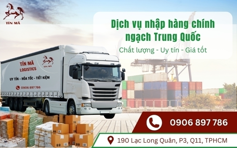 Tín Mã là đơn vị chuyên nhập hàng chính ngạch Trung Quốc về Việt Nam uy tín hàng đầu