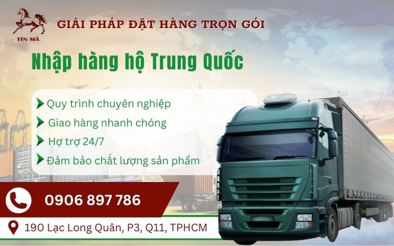 Tín Mã là đơn vị nhập hộ hàng hoá sỉ trung quốc